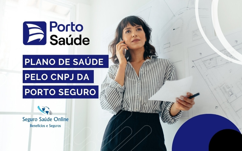 Plano de saúde pelo CNPJ da Porto Seguro