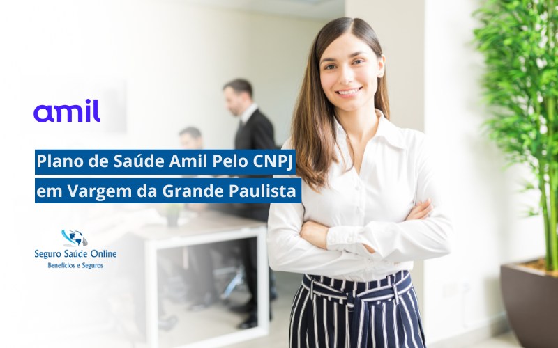 Plano de Saúde Amil pelo CNPJ em Vargem Grande Paulista
