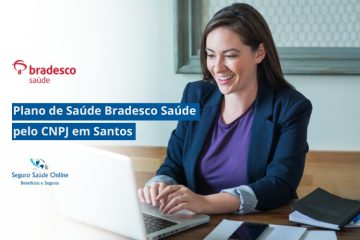 Plano de Saúde Bradesco Saúde pelo CNPJ em Santos