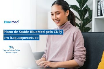Plano de Saúde BlueMed pelo CNPJ em Itaquaquecetuba