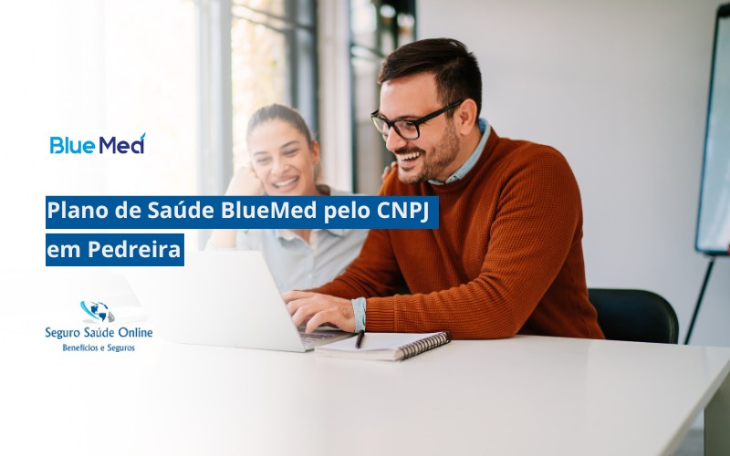 Plano de Saúde BlueMed pelo CNPJ em Pedreira