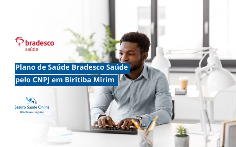 Plano de Saúde Bradesco Saúde pelo CNPJ em Biritiba Mirim