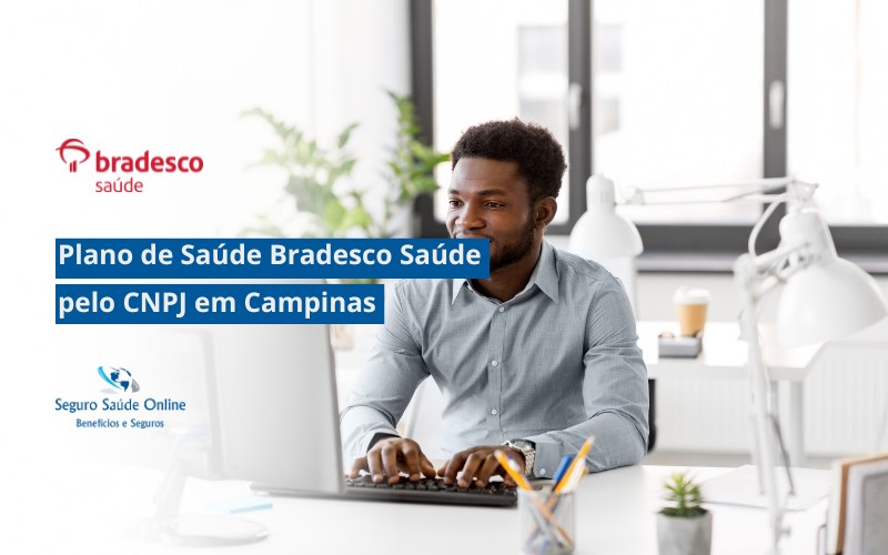 Plano de Saúde Bradesco Saúde pelo CNPJ em Campinas