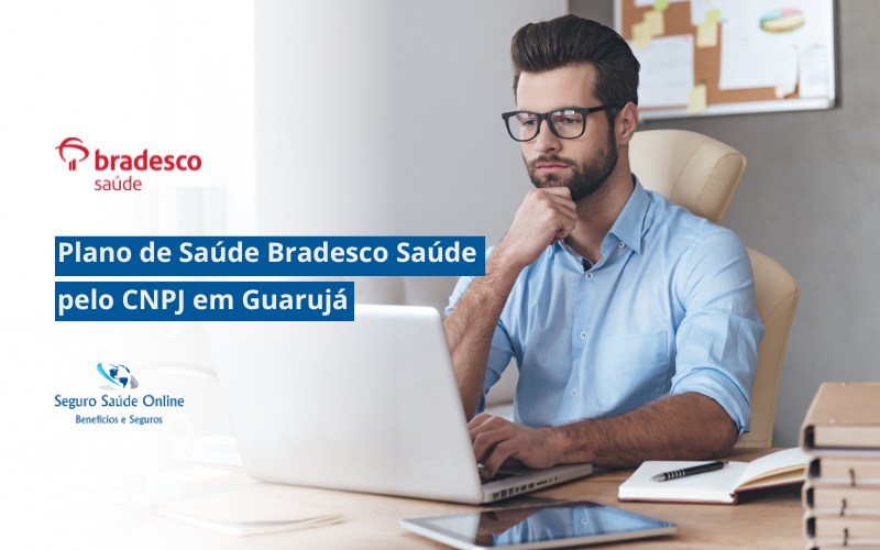 Plano de Saúde Bradesco Saúde pelo CNPJ em Guarujá