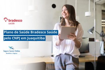 Plano de Saúde Bradesco Saúde pelo CNPJ em Juquitiba