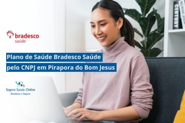 Plano de Saúde Bradesco Saúde pelo CNPJ em Pirapora do Bom Jesus