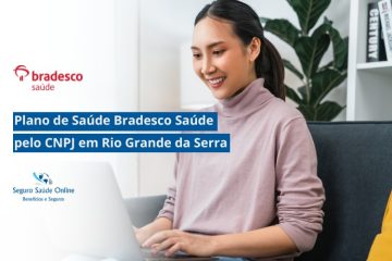 Plano de Saúde Bradesco Saúde pelo CNPJ em Rio Grande da Serra