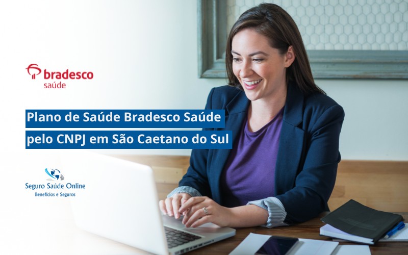 Plano de Saúde Bradesco Saúde pelo CNPJ em São Caetano do Sul