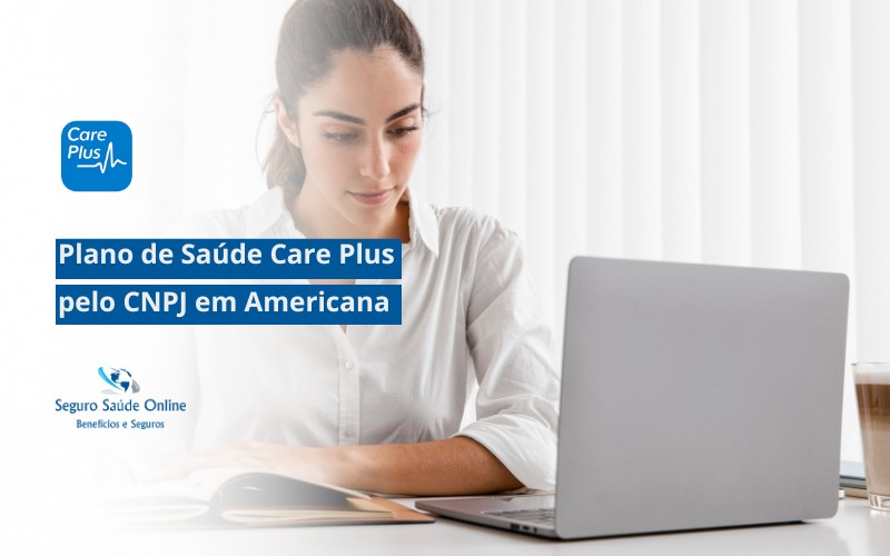 Plano de Saúde Care Plus pelo CNPJ em Americana