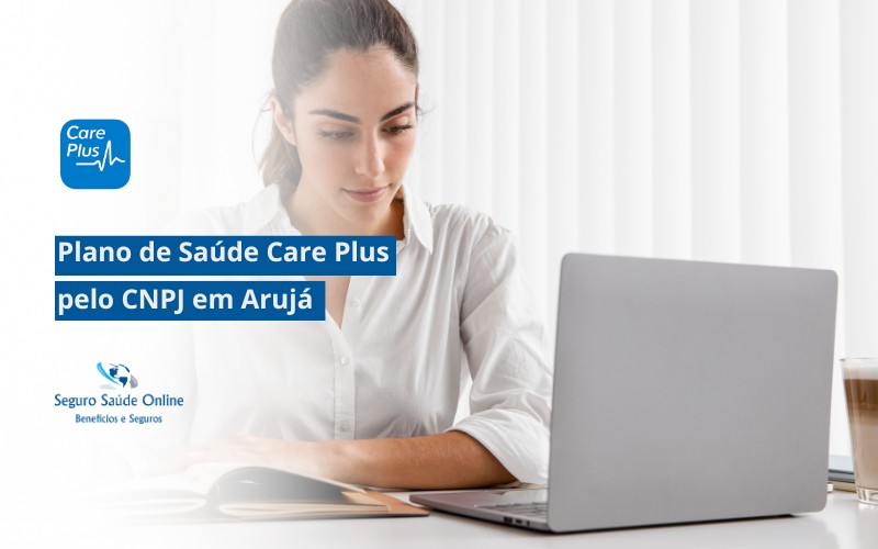 Plano de Saúde Care Plus pelo CNPJ em Arujá