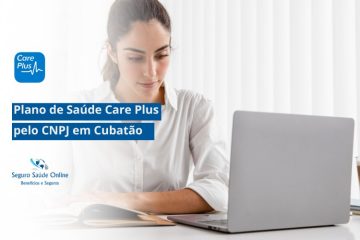 Plano de Saúde Care Plus pelo CNPJ em Cubatão