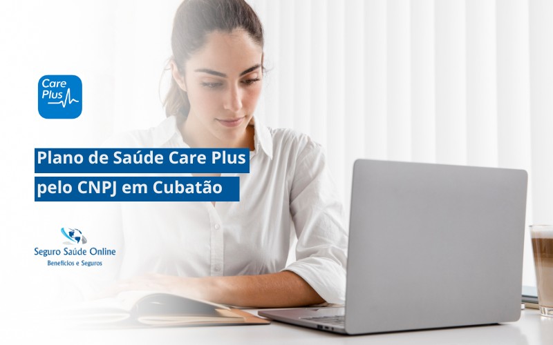 Plano de Saúde Care Plus pelo CNPJ em Cubatão