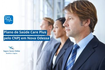 Plano de Saúde Care Plus pelo CNPJ em Nova Odessa