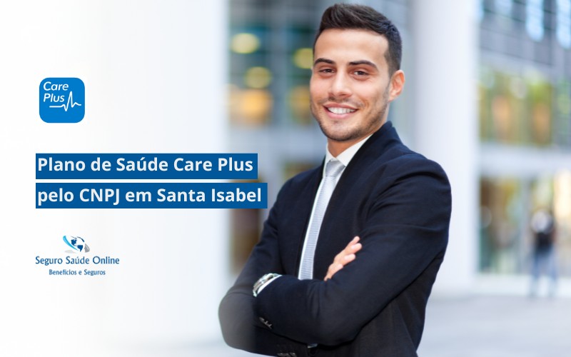 Plano de Saúde Care Plus pelo CNPJ em Santa Isabel