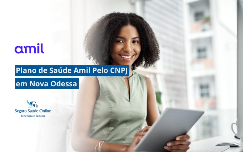 Plano de Saúde Amil pelo CNPJ em Nova Odessa