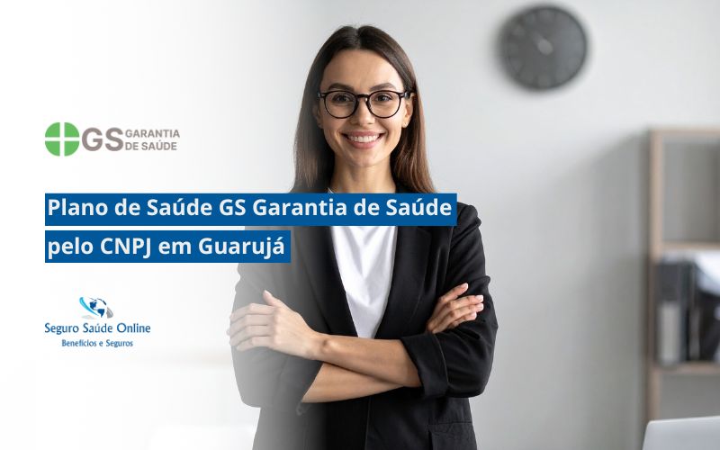 Plano de Saúde GS Garantia de Saúde pelo CNPJ em Guarujá