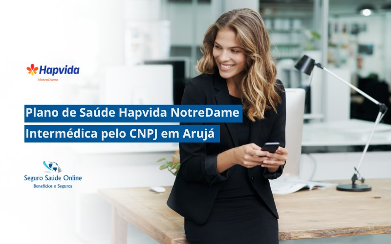 Plano de Saúde HapVida NotreDame Intermédica pelo CNPJ em Arujá