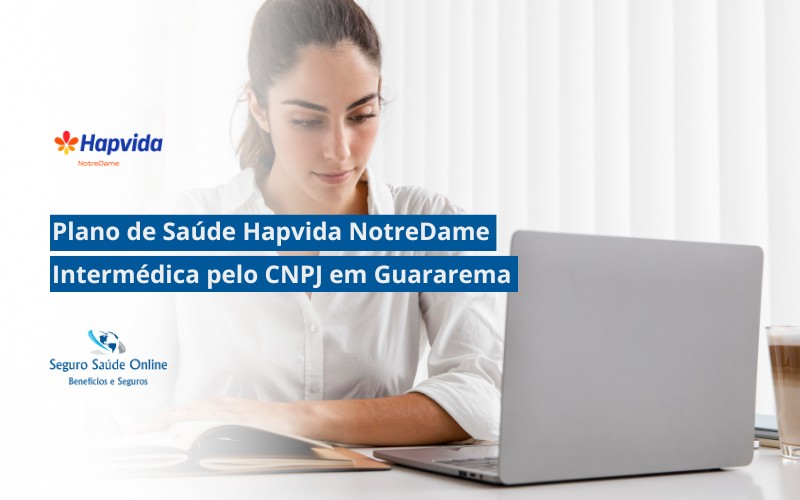 Plano de Saúde HapVida NotreDame Intermédica pelo CNPJ em Guararema