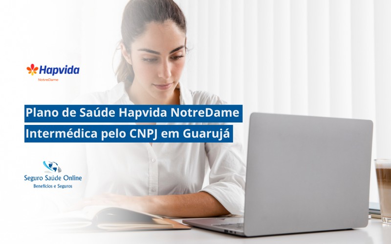Plano de Saúde HapVida NotreDame Intermédica pelo CNPJ em Guarujá