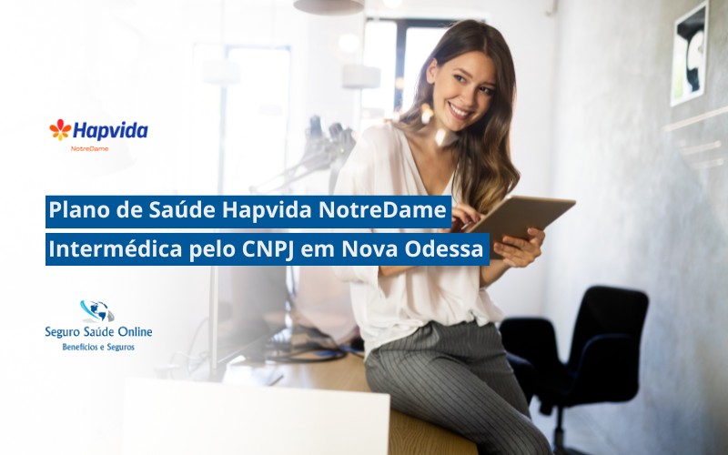 Plano de Saúde HapVida NotreDame Intermédica pelo CNPJ em Nova Odessa