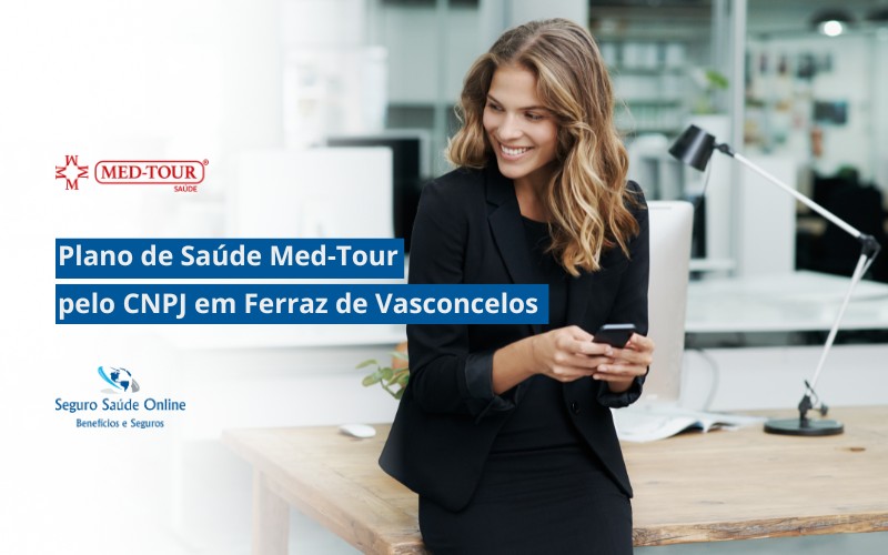 Plano de Saúde Med-Tour pelo CNPJ em Ferraz de Vasconcelos