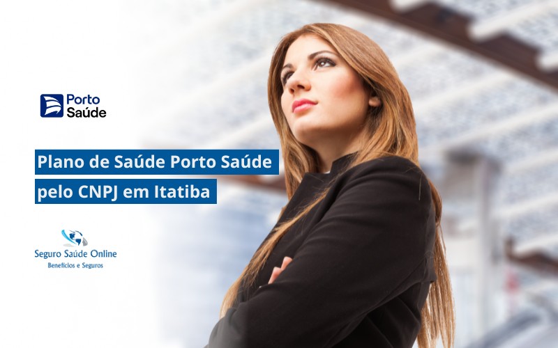 Plano de Saúde Porto Saúde pelo CNPJ em Itatiba