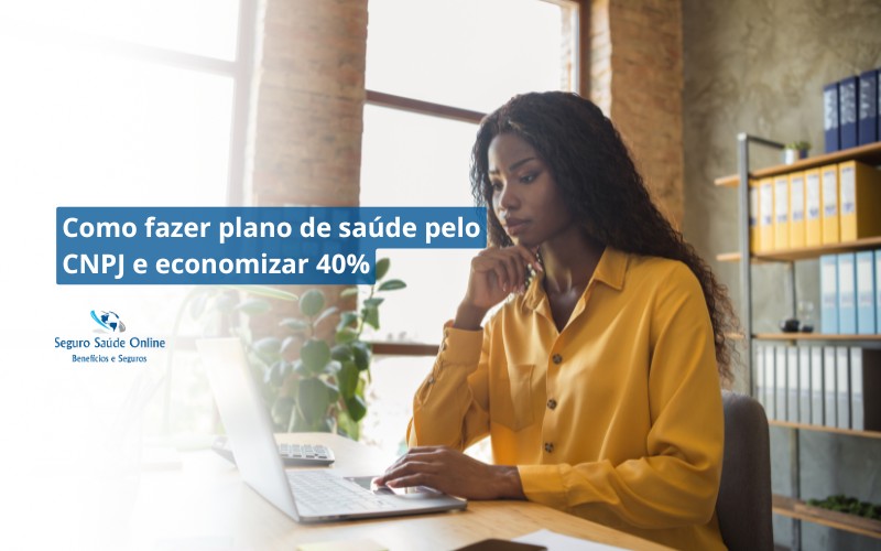 Como fazer plano de saúde pelo CNPJ e economizar 40%
